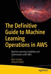 bokomslag The Definitive Guide to Machine Learning Operations in AWS