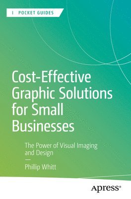 bokomslag Cost-Effective Graphic Solutions for Small Businesses