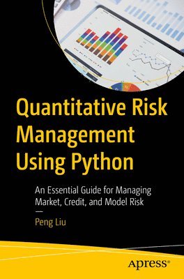Peng Liu - Quantitative Risk Management Using Python, Häftad