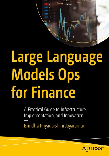 Brindha Priyadarshini Jeyaraman - Large Language Models Ops for Finance, Häftad