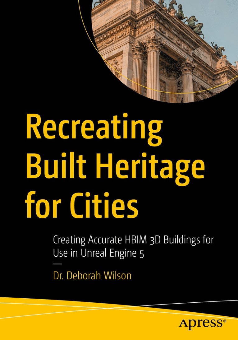 Dr. Deborah Wilson, Deborah Wilson - Recreating Built Heritage for Cities, Häftad