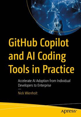 bokomslag GitHub Copilot and AI Coding Tools in Practice