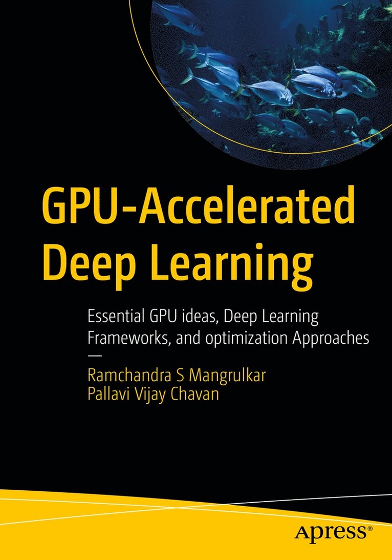 Ramchandra S Mangrulkar, Pallavi Vijay Chavan, Ramchandra S. Mangrulkar - GPU-Accelerated Deep Learning, Häftad