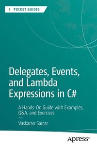bokomslag Delegates, Events, and Lambda Expressions in C#