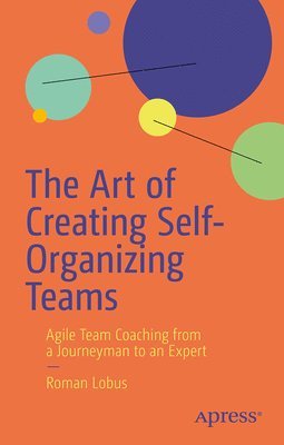 Art of Creating Self-Organizing Teams