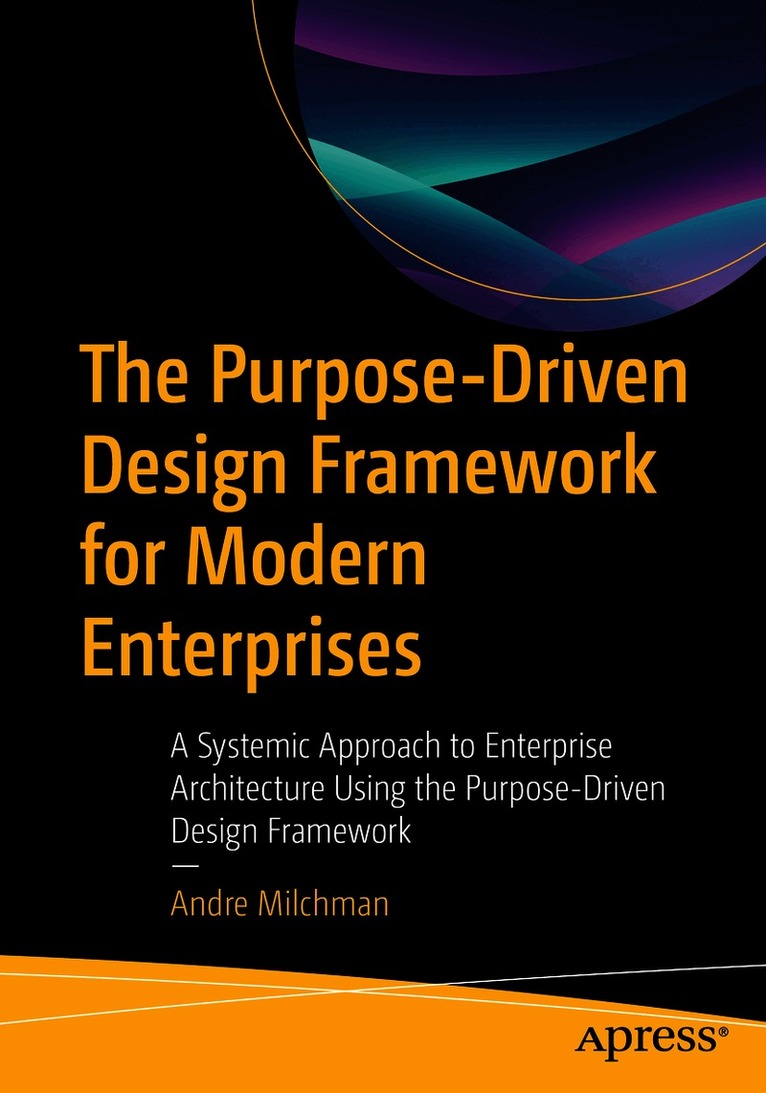 Purpose-Driven Design Framework for Modern Enterprises