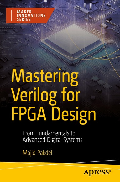 Majid Pakdel - Mastering Verilog for FPGA Design, Häftad