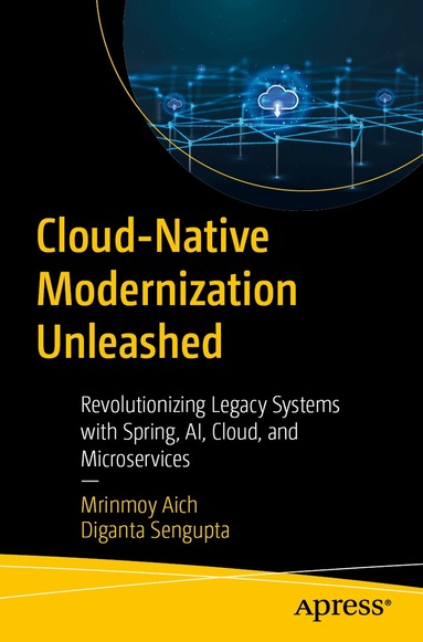 Mrinmoy Aich, Diganta Sengupta - Cloud-Native Modernization Unleashed, Häftad