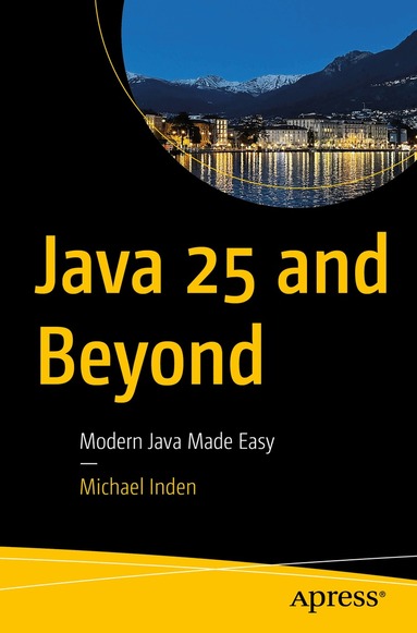 Michael Inden - Java 25 and Beyond, Häftad