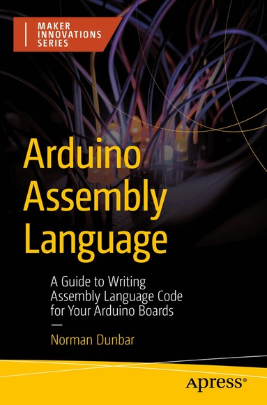 Norman Dunbar - Arduino Assembly Language, Häftad