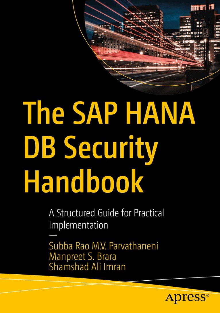 Subba Rao M. V. Parvathaneni, Manpreet S. Brara, Shamshad Ali Imran - SAP HANA DB Security Handbook, Häftad