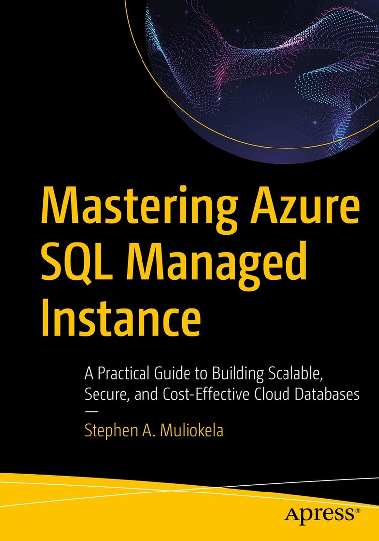Stephen A. Muliokela - Mastering Azure SQL Managed Instance, Häftad