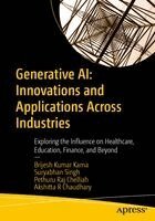 Akshitta R Chaudhary, Suryabhan Singh, Pethuru Raj Chelliah, Brijesh Kumar Karna - Generative AI: Innovations and Applications Across Industries, Häftad