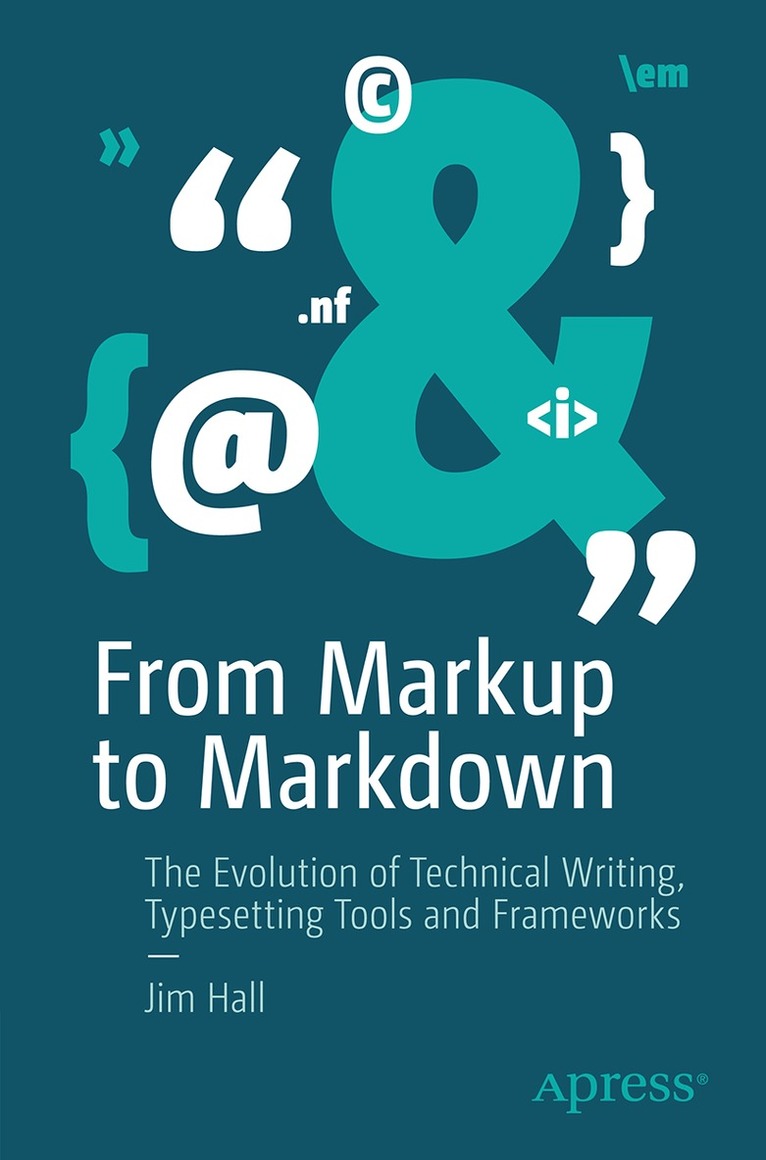 Jim Hall - From Markup to Markdown, Häftad