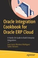 Juan Jesús Montero Rodríguez, Sadia Tahseen - Oracle Integration Cookbook for Oracle ERP Cloud, Häftad
