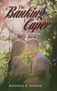 bokomslag The Banking Caper: Bill & Sophia
