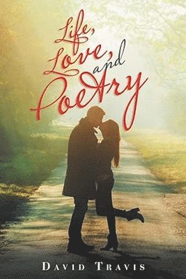 Life, Love, and Poetry 1