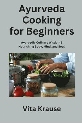 Ayurveda Cooking for Beginners 1