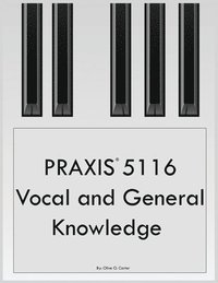 bokomslag PRAXIS 5116 Vocal and General Knowledge