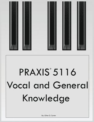 PRAXIS 5116 Vocal and General Knowledge 1