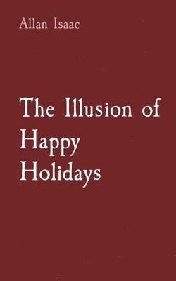 Allan T Issac - Illusion of Happy Holidays, Häftad