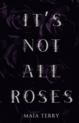 It's Not All Roses 1