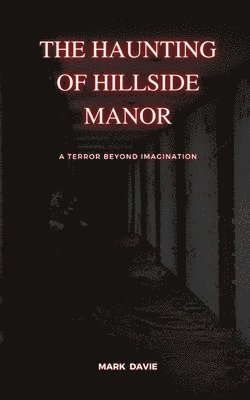 The Haunting of Hillside Manor 1