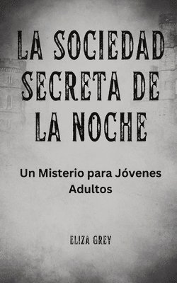 bokomslag La Sociedad Secreta de la Noche