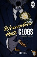 K L Hiers - Werewolves Hate Clogs, Häftad