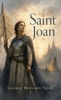 George Bernard Shaw - Saint Joan, Inbunden