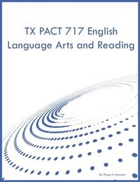 bokomslag TX PACT 717 English Language Arts and Reading