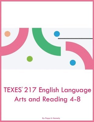 bokomslag TEXES 217 English Language Arts and Reading 4-8