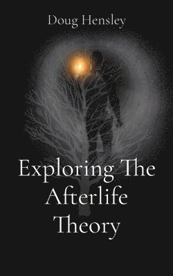 Exploring The Afterlife Theory 1
