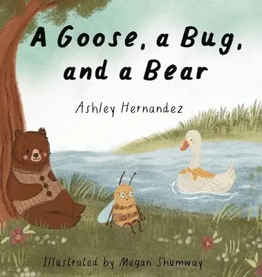 Ashley Hernandez - Goose, a Bug, and a Bear, Inbunden. Tillgänglighet: Lägg i varukorg