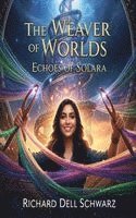 bokomslag The Weaver of Worlds: Echoes of Solara