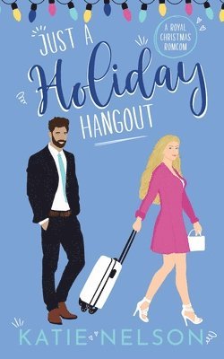 bokomslag Just a Holiday Hangout: A Royal Christmas Romcom