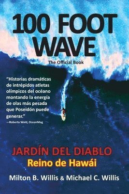 The Willis Brothers, Milton Bradley Willis, Michael Clebert Willis - 100 FOOT WAVE el libro oficial: JARDÍN DEL DIABLO Reino de Hawái (Spanish Edition), Häftad