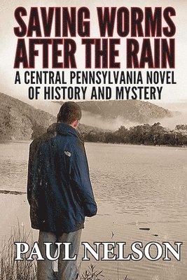 Paul Nelson - Saving Worms After the Rain, Häftad