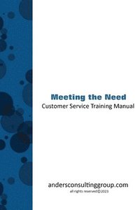 bokomslag Meeting The Need Custoemr Service Training Manual