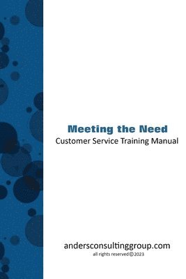 Meeting The Need Custoemr Service Training Manual 1