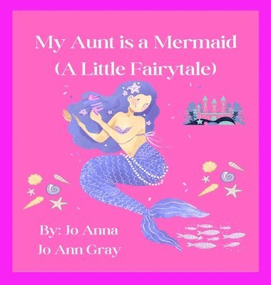 My Aunt is a Mermaid (A Little Fairytale)