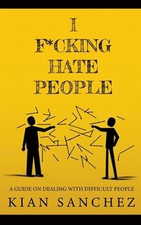 bokomslag I F*cking Hate People