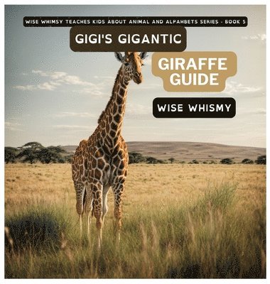 Gigi's Gigantic Giraffe Guide 1