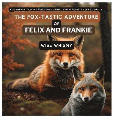 Fox-tastic Adventure of Felix And Frankie 1