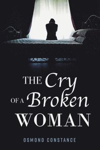 bokomslag The Cry of a Broken Woman