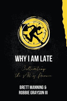 Brett Manning, Robbie Grayson - Why I Am Late, Häftad