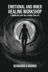 bokomslag Emotional and Inner Healing Workshop