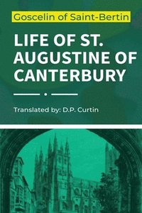 bokomslag Life of St. Augustine of Canterbury