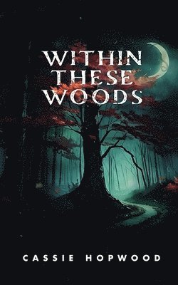 Within These Woods 1