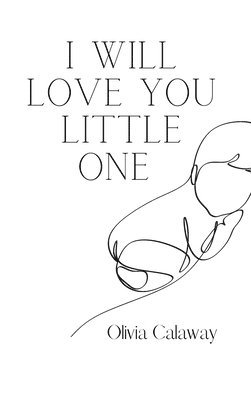 I Will Love You Little One 1